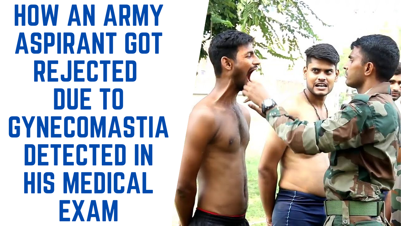 How an Army Aspirant got rejected due to Gynecomastia detected in his Medical Exam